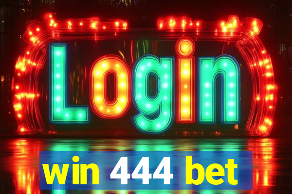 win 444 bet